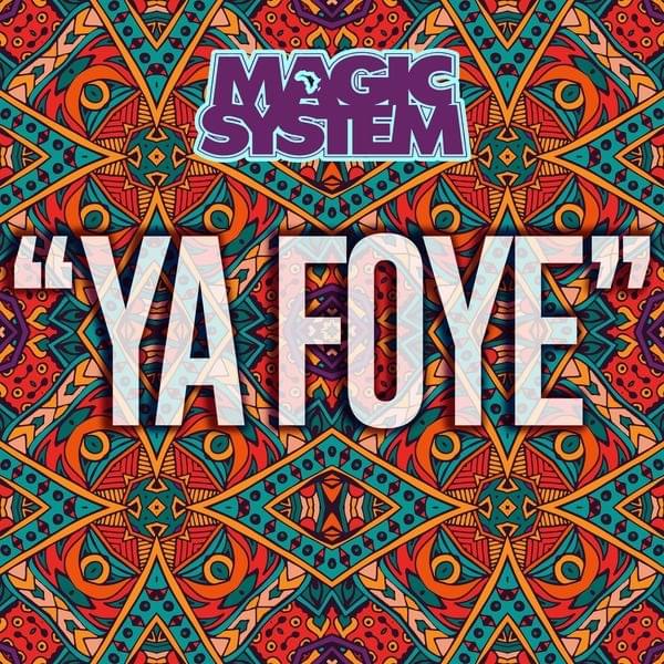 Album cover art for "Ya Foye" by Magic System