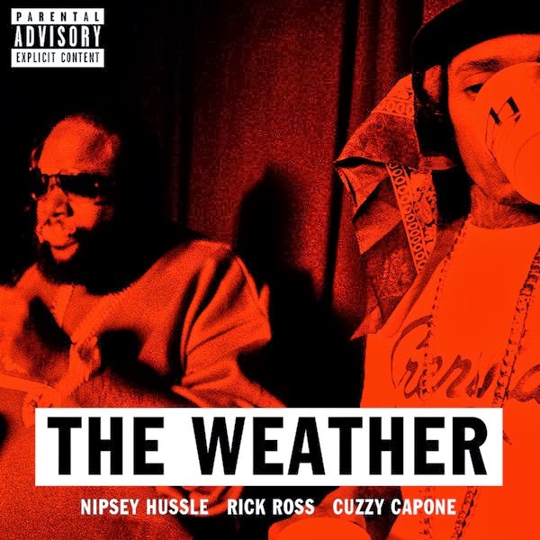 Album cover art for "The Weather" by Nipsey Hussle & Cuzzy Capone & Rick Ross