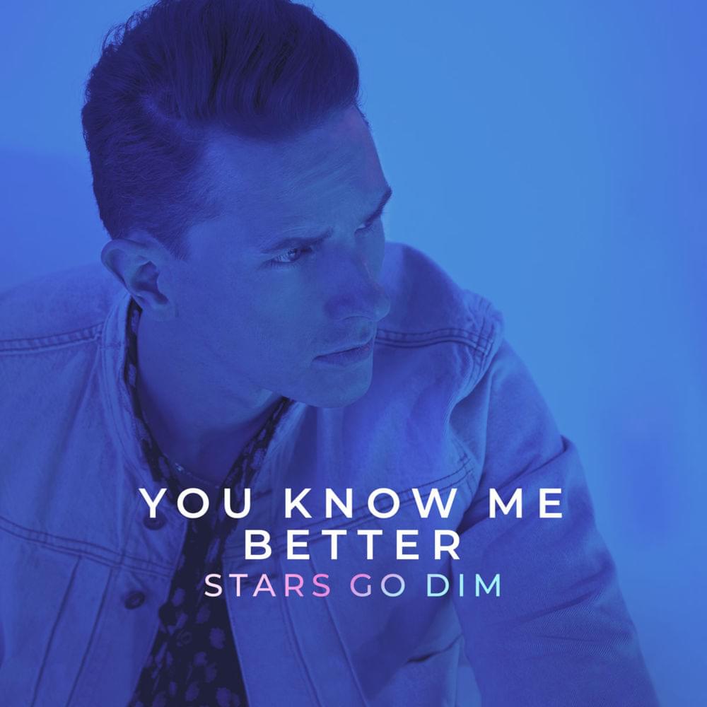 Album cover art for "You Know Me Better" by Stars Go Dim