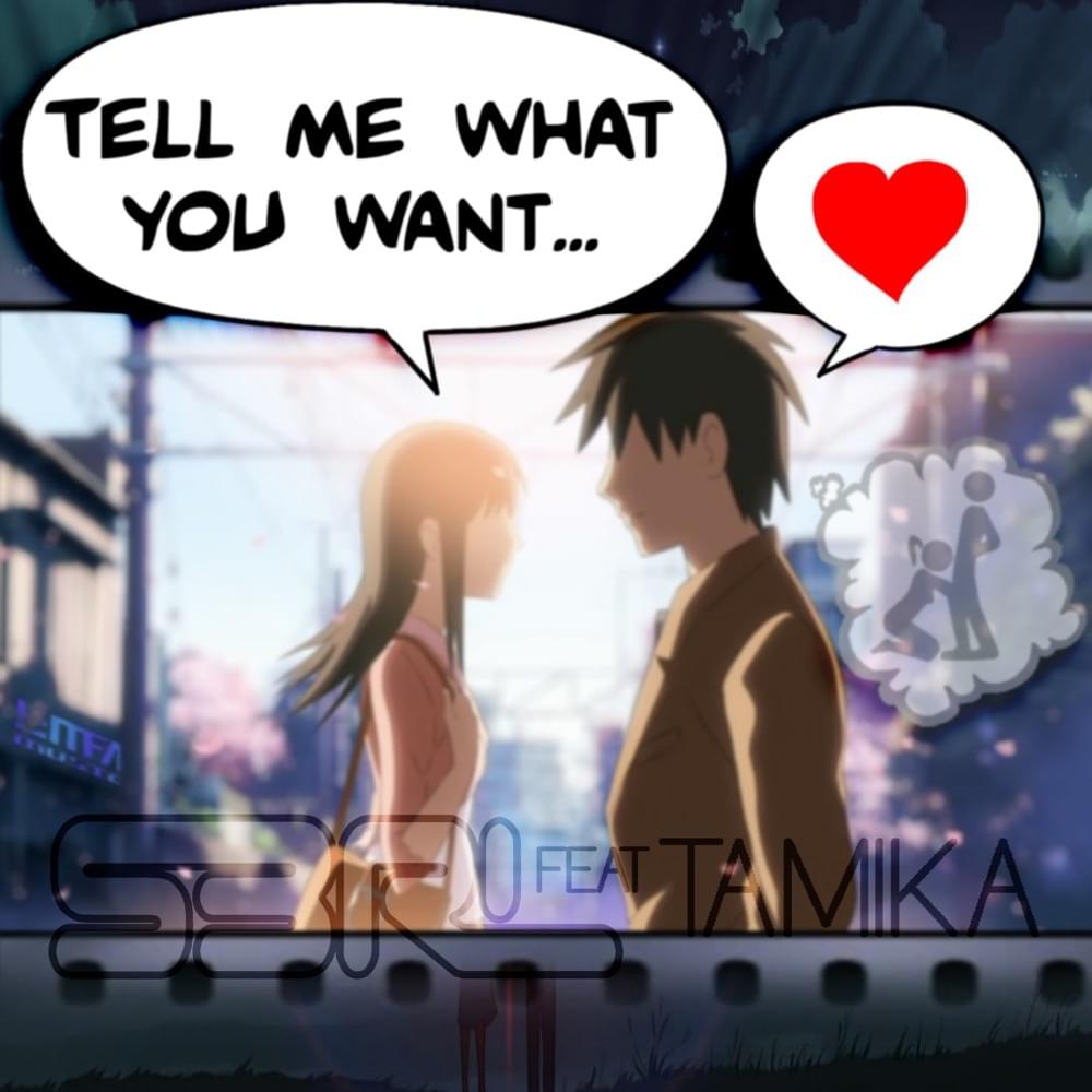 Album cover art for "Tell Me What You Want" by S3RL & Tamika