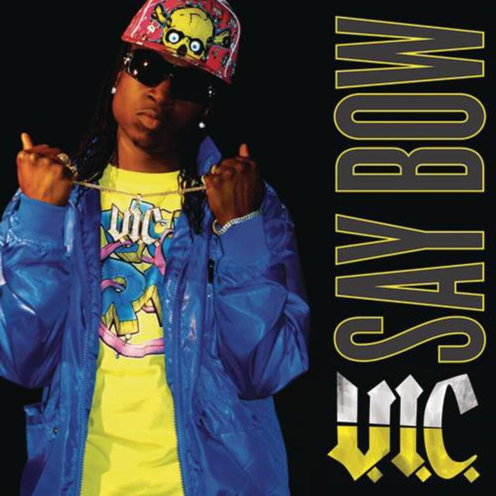 Say Bow by V.I.C.
