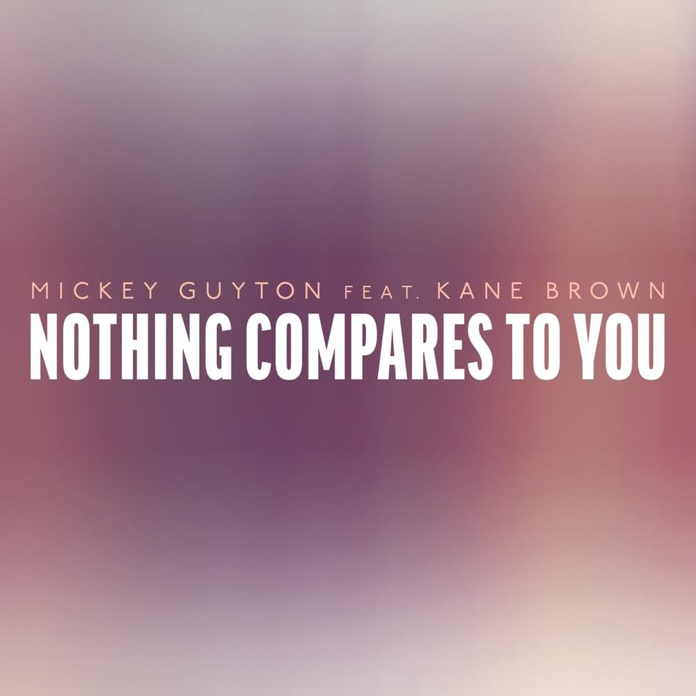 Album cover art for "Nothing Compares To You" by Mickey Guyton & Kane Brown