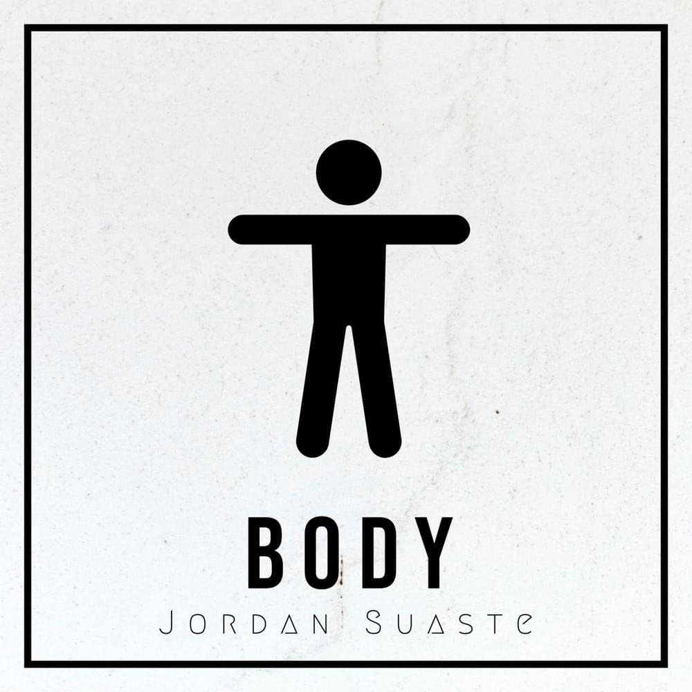 Body by Jordan Suaste