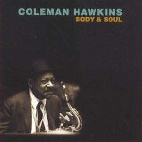 Album cover art for "Body and Soul" by Coleman Hawkins