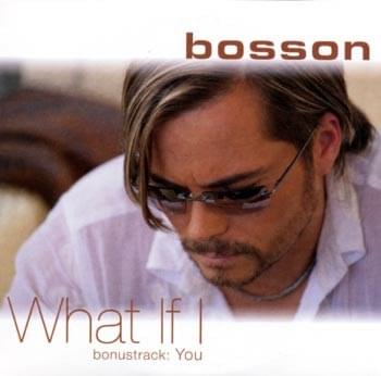 Album cover art for "What If I" by Bosson