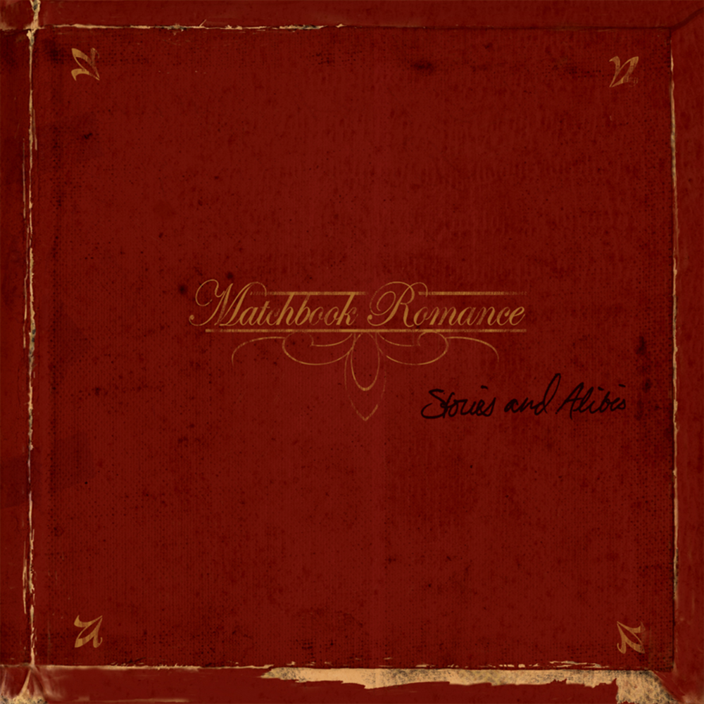 Your Stories, My Alibis by Matchbook Romance