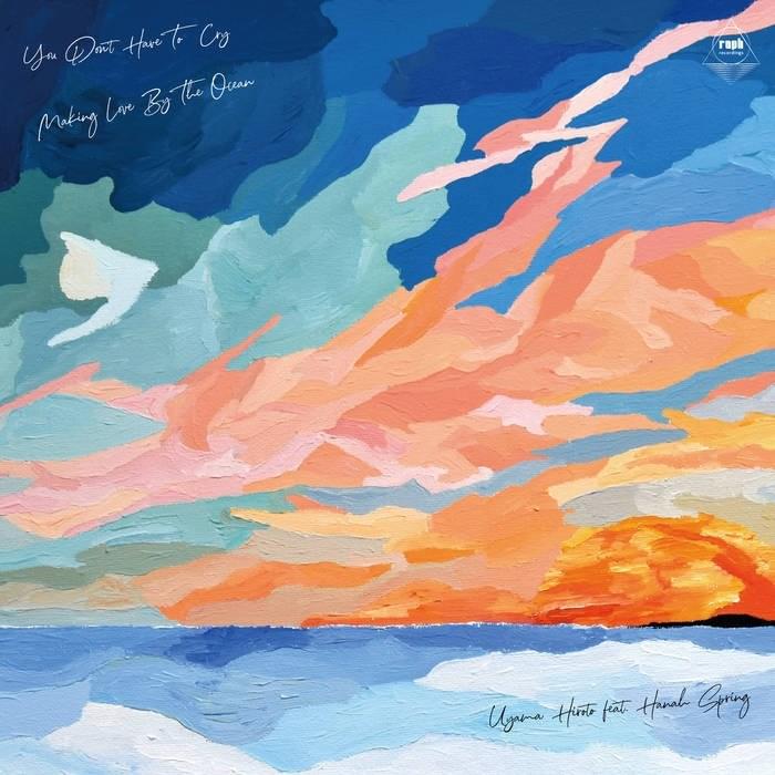 Cover image for You Don’t Have To Cry / Making Love By The Ocean
