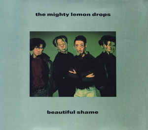 Beautiful Shame by The Mighty Lemon Drops