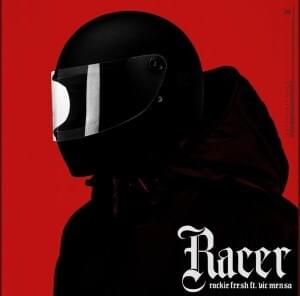 Album cover art for "Racer" by Rockie Fresh & VIC MENSA