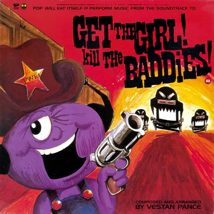 Get The Girl! Kill The Baddies! by Pop Will Eat Itself