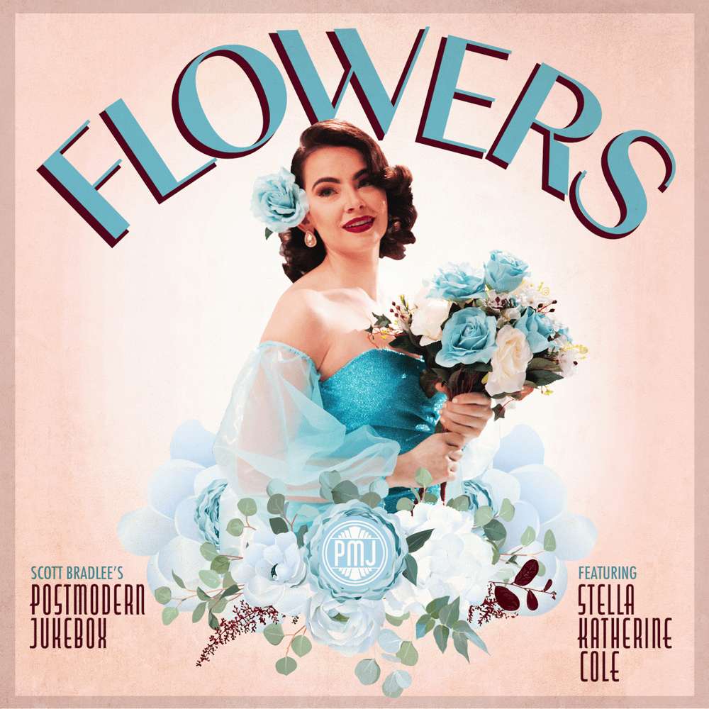 Album cover art for "Flowers" by Scott Bradlee’s Postmodern Jukebox & Stella Cole