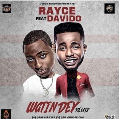 Wetin Dey (Remix) by Rayce