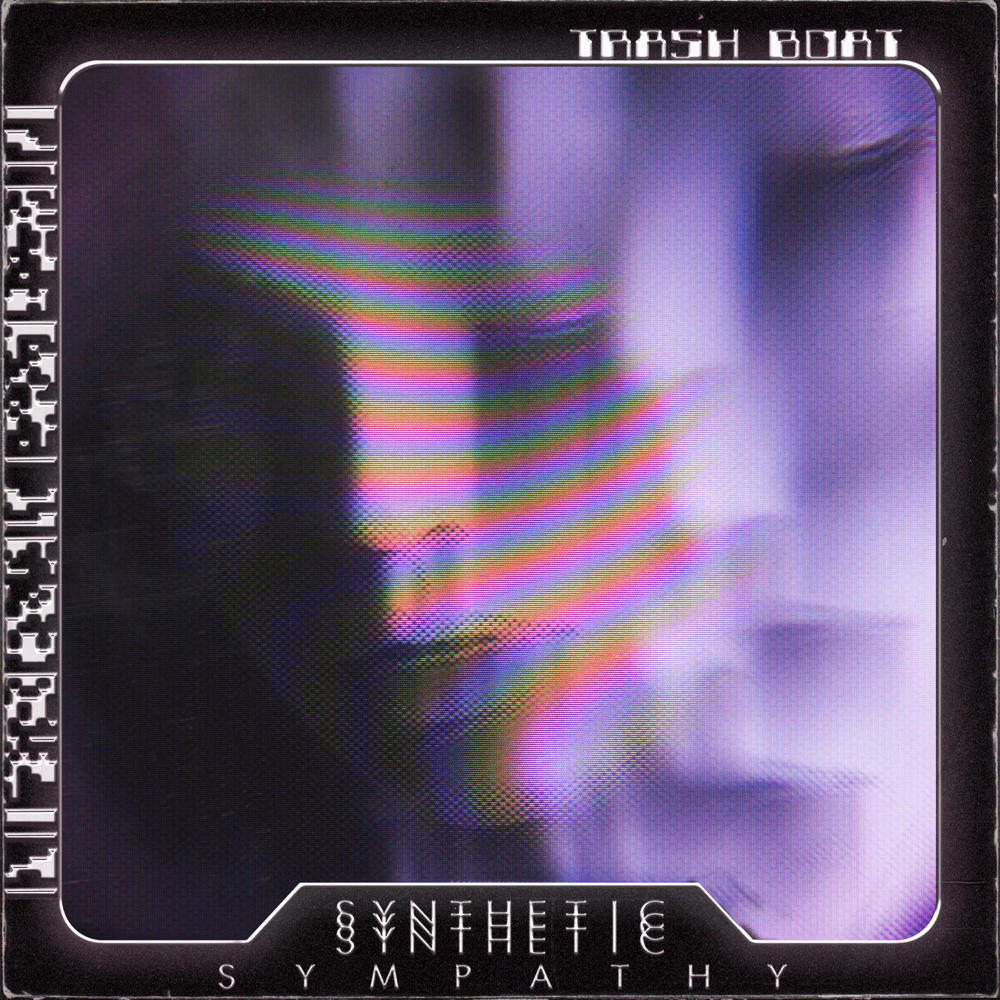 Album cover art for "Synthetic Sympathy" by Trash Boat
