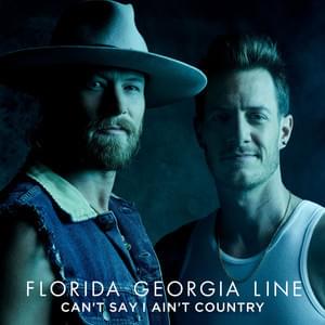 Album cover art for "Can’t Say I Ain’t Country" by Florida Georgia Line