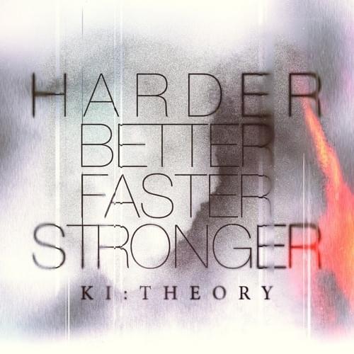 Album cover art for "Harder Better Faster Stronger" by Ki:Theory