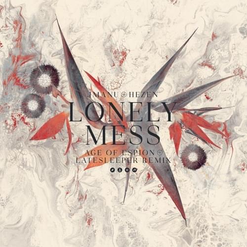 Album cover art for "Lonely Mess (Age Of Espion x latesleeper Remix)" by IMANU