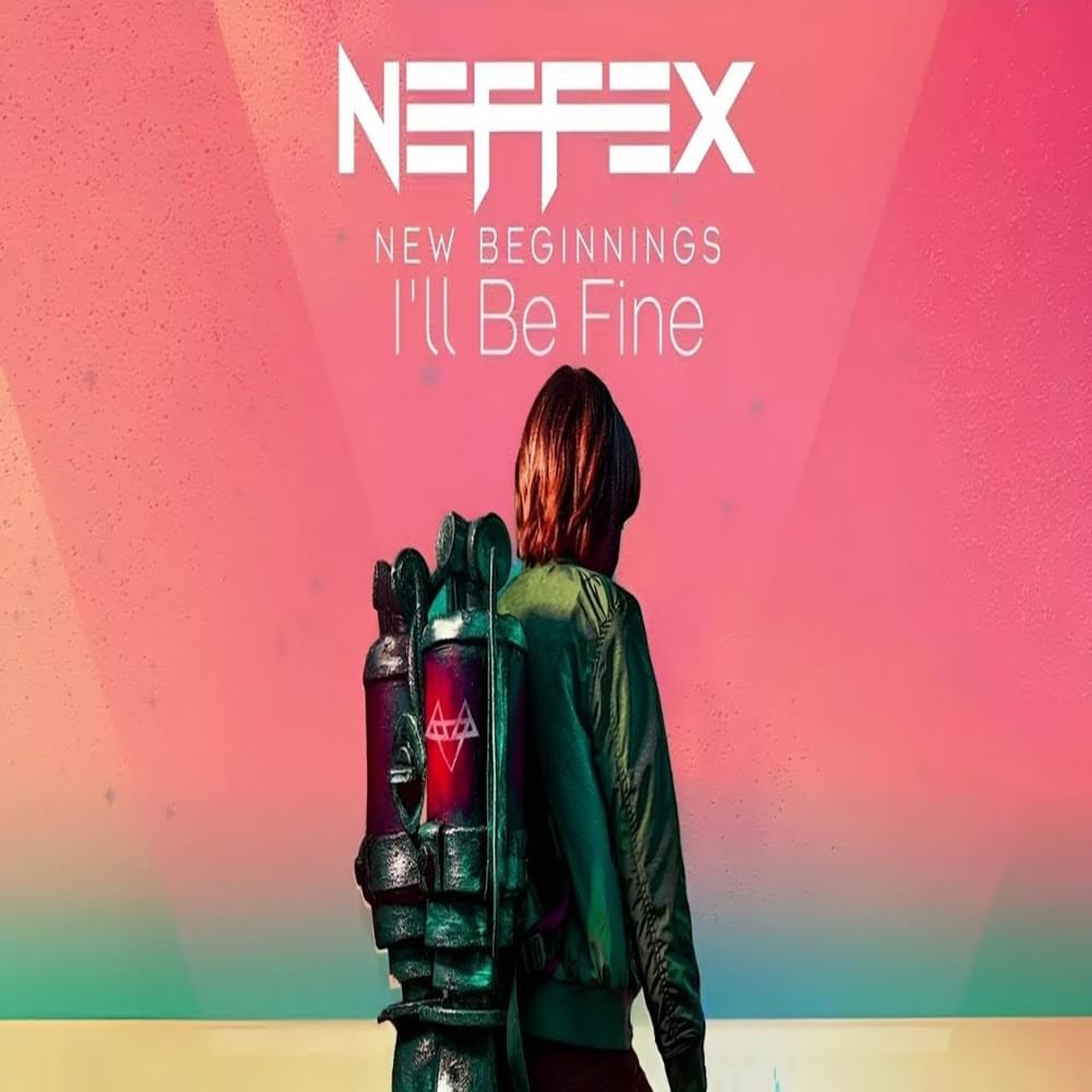 Album cover art for "I’ll Be Fine" by NEFFEX