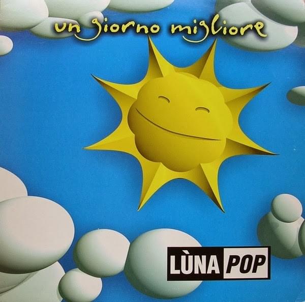 Un Giorno Migliore by Lùnapop