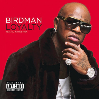 Album cover art for "Loyalty" by Birdman & Tyga & Lil Wayne