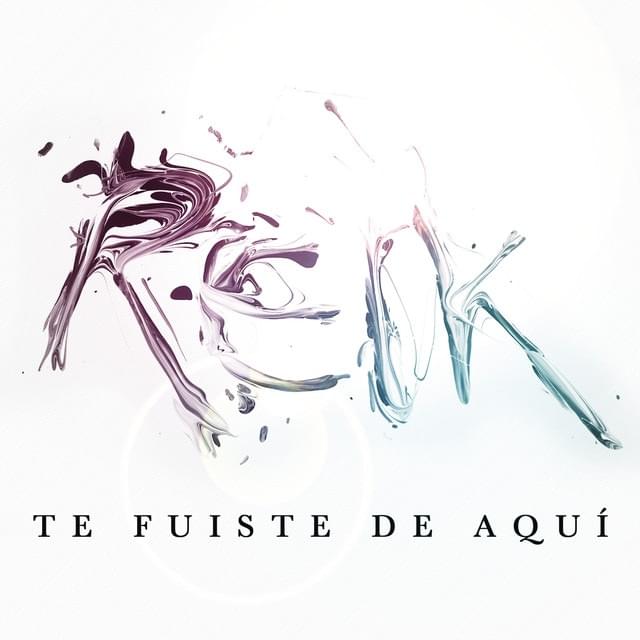 Album cover art for "Te Fuiste de Aquí" by Reik