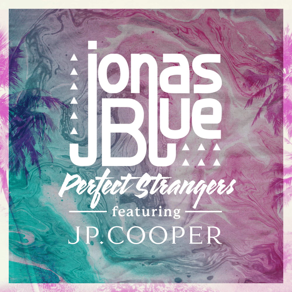 Album cover art for "Perfect Strangers" by Bravo Hits & JP Cooper