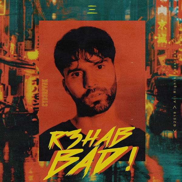 Album cover art for "Bad!" by R3HAB