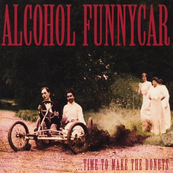 Try To Understand by Alcohol Funnycar