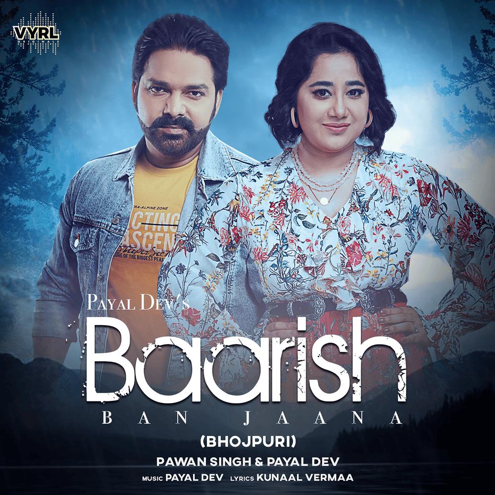 Baarish Ban Jaana (Bhojpuri) by Pawan Singh