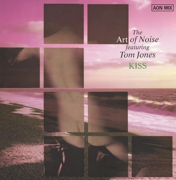 Album cover art for "Kiss (The AON Mix)" by The Art of Noise & Tom Jones