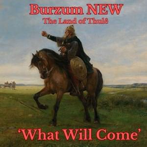Album cover art for "What Will Come" by Burzum