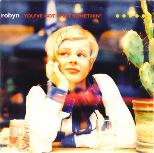 Album cover art for "You’ve Got That Somethin’" by Robyn