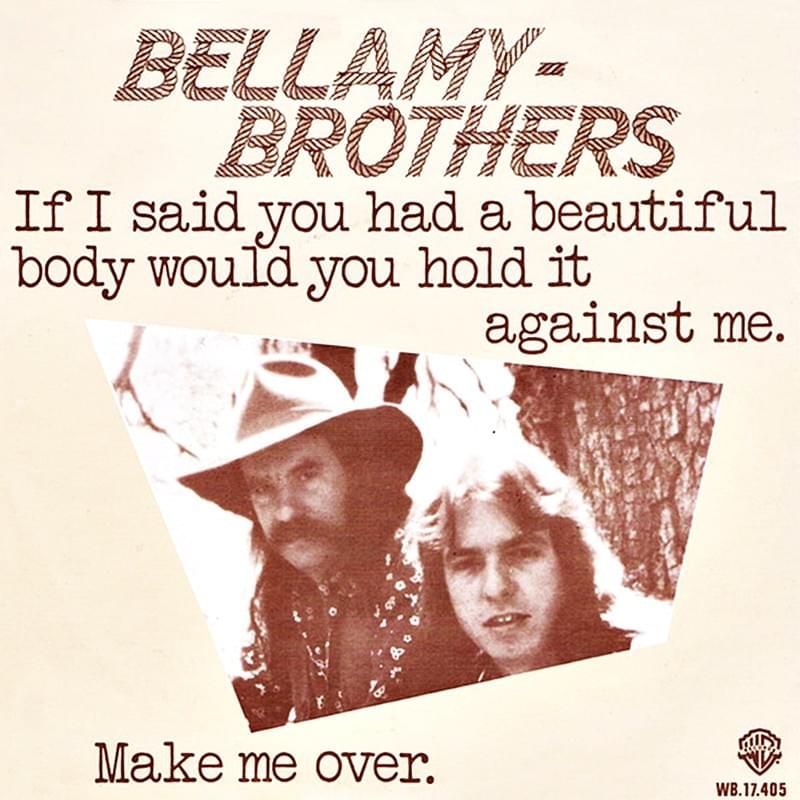 Album cover art for "If I Said You Had a Beautiful Body Would You Hold It Against Me?" by The Bellamy Brothers