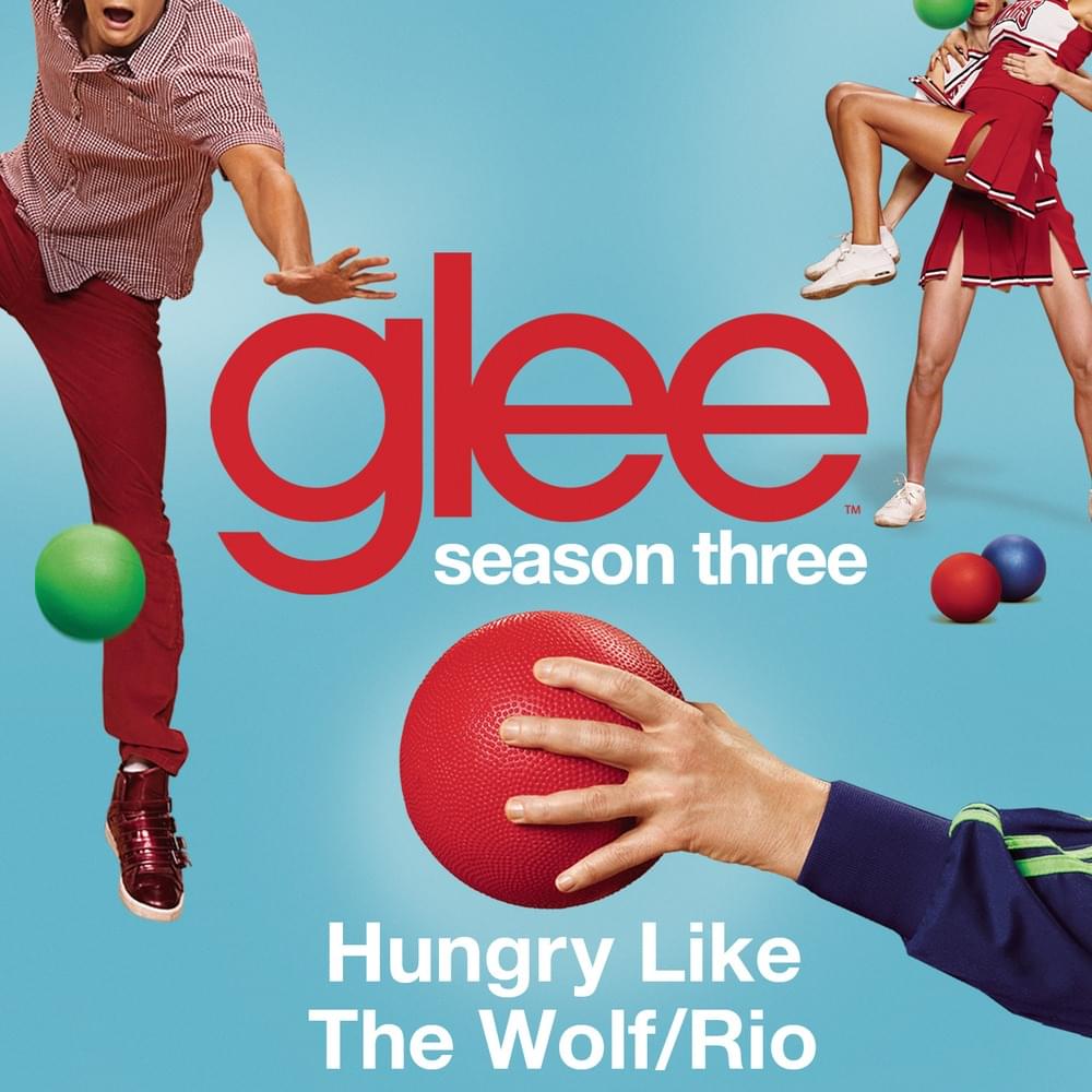 Album cover art for "Hungry Like the Wolf / Rio" by Glee Cast