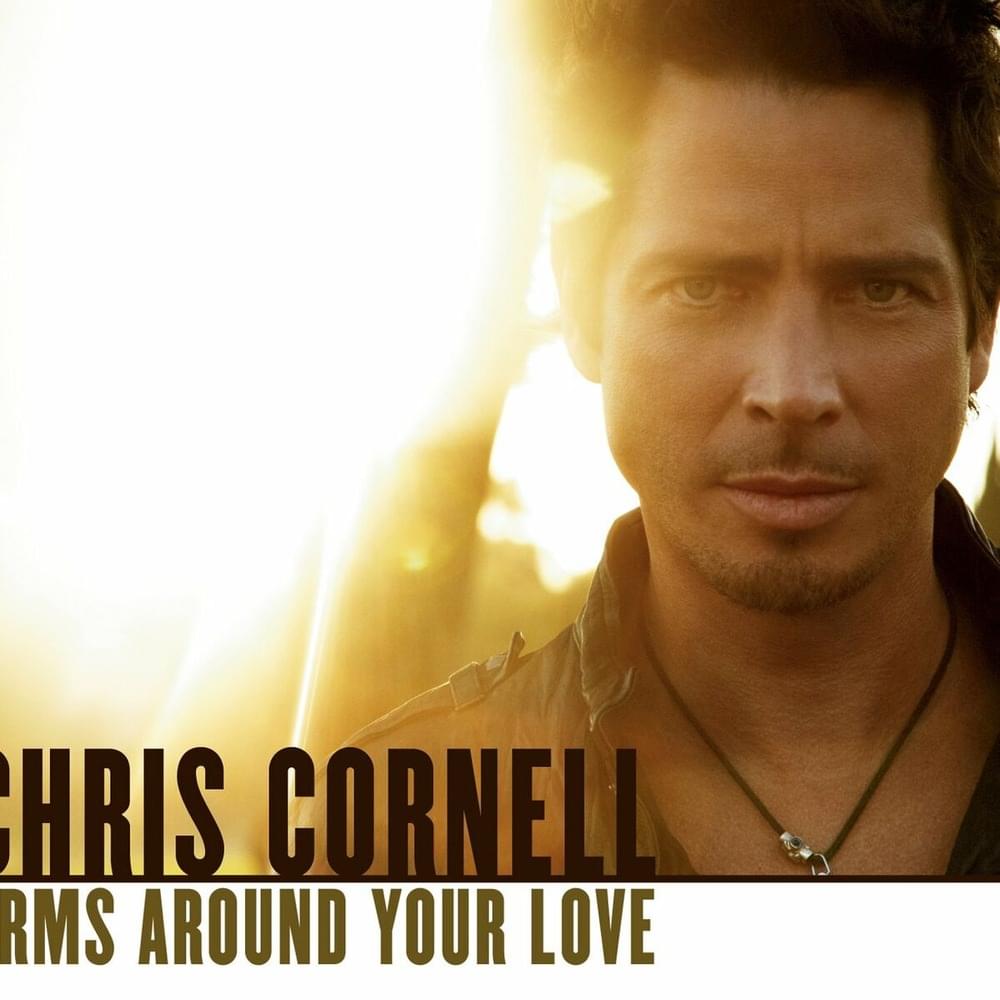 Album cover art for "Arms Around Your Love" by Chris Cornell