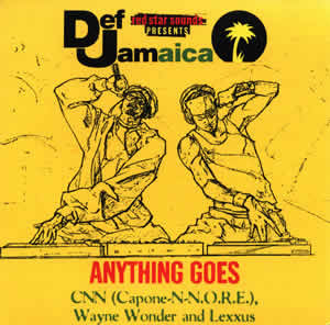 Album cover art for "Anything Goes" by Capone-N-Noreaga & Lexxus & Wayne Wonder