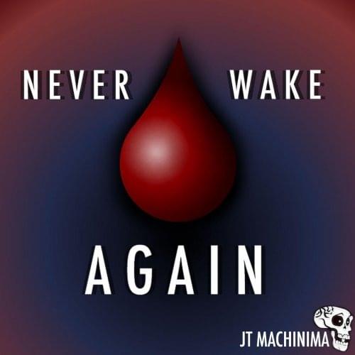 Album cover art for "Never Wake Again" by JT Music