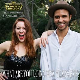 Album cover art for "What Are You Doing New Year’s Eve?" by Scott Bradlee’s Postmodern Jukebox & Olivia Kuper Harris & Rayvon Owen