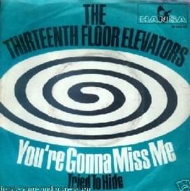 Album cover art for "You’re Gonna Miss Me" by The 13th Floor Elevators