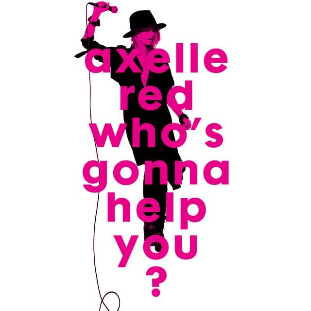 Who’s Gonna Help You by Axelle Red