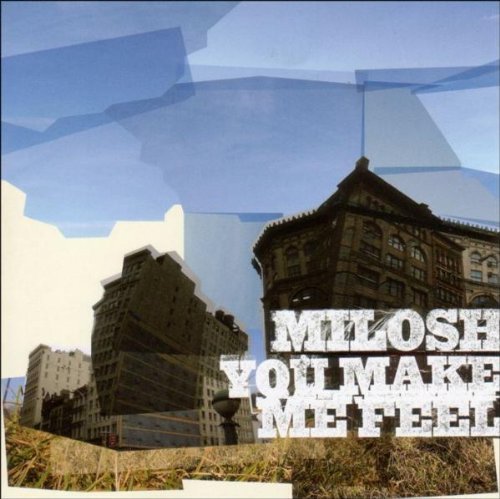 You Make Me Feel by Milosh