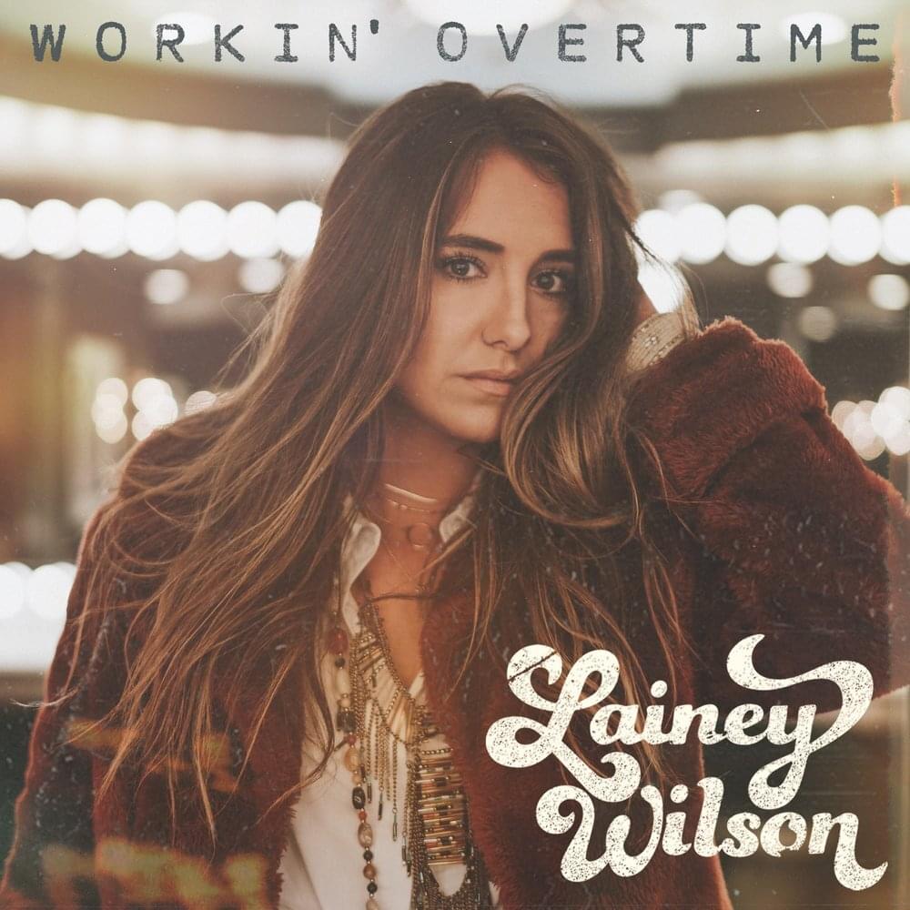 Album cover art for "Workin’ Overtime" by Lainey Wilson