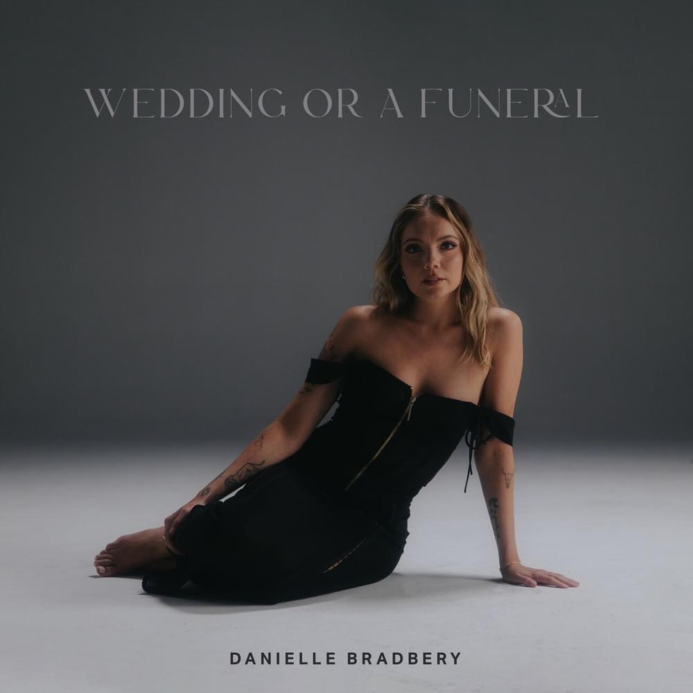 Album cover art for "Wedding or a Funeral" by Danielle Bradbery