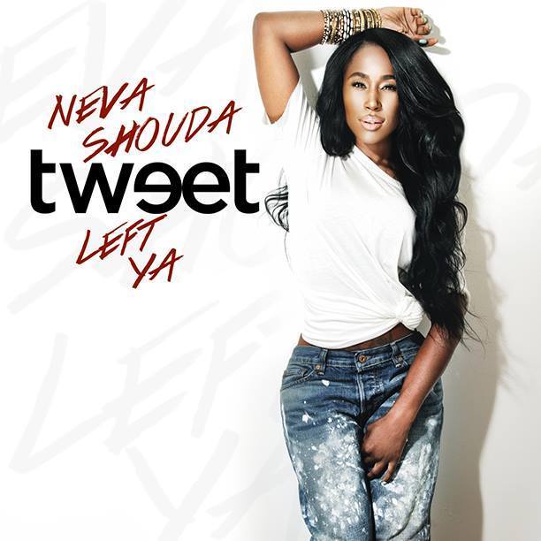 Album cover art for "Neva Shoulda Left Ya" by Tweet