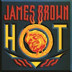 Album cover art for "Hot (I Need To Be Loved, Loved, Loved, Loved)" by James Brown