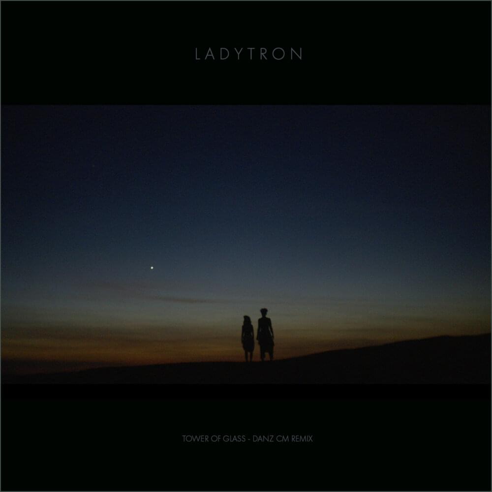 Album cover art for "Tower of Glass (Danz CM Remix)" by Ladytron