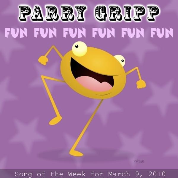 Album cover art for "Fun Fun Fun Fun Fun Fun" by Parry Gripp