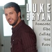 Album cover art for "Someone Else Calling You Baby" by Luke Bryan