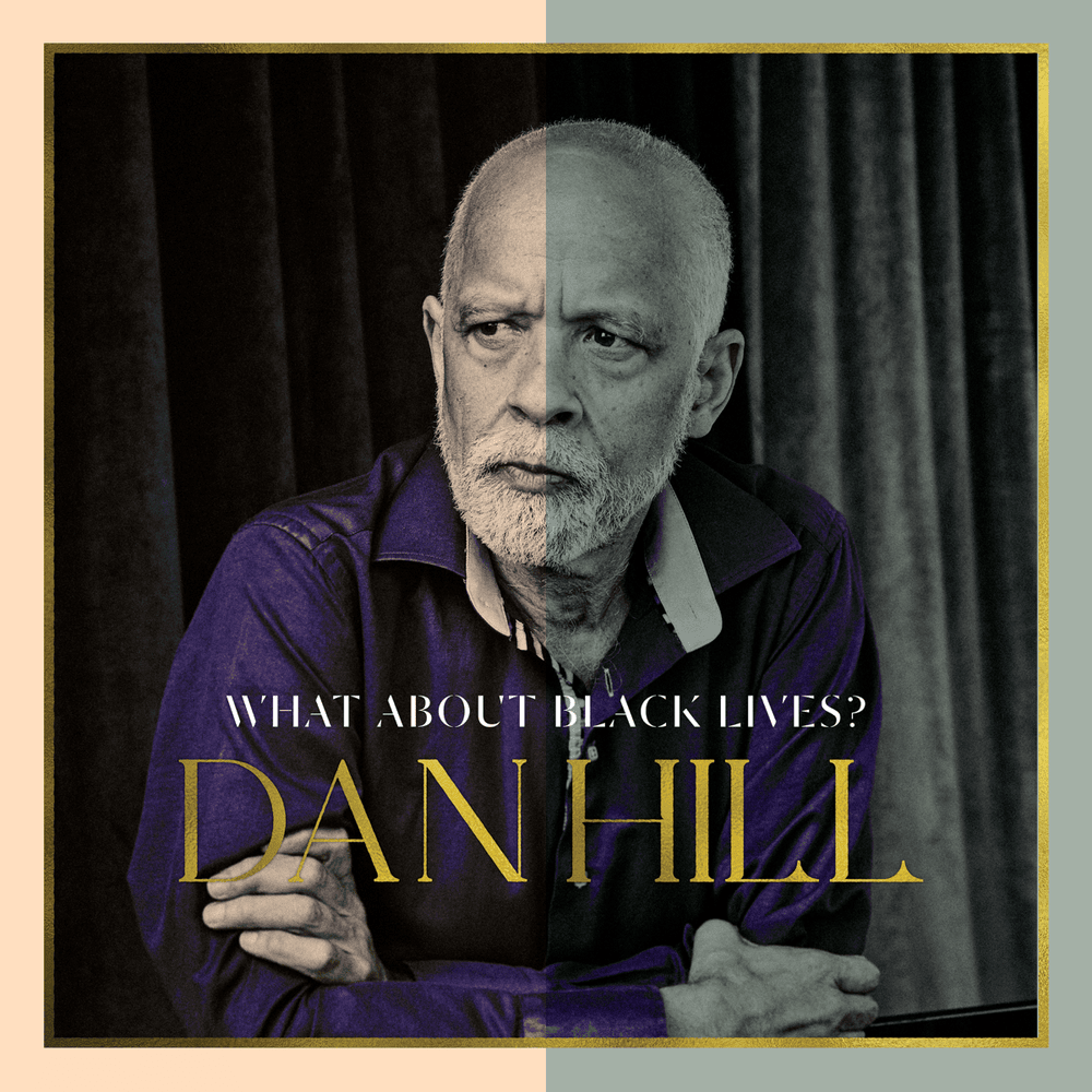 Album cover art for "What About Black Lives?" by Dan Hill