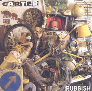 Album cover art for "Rubbish" by Carter The Unstoppable Sex Machine