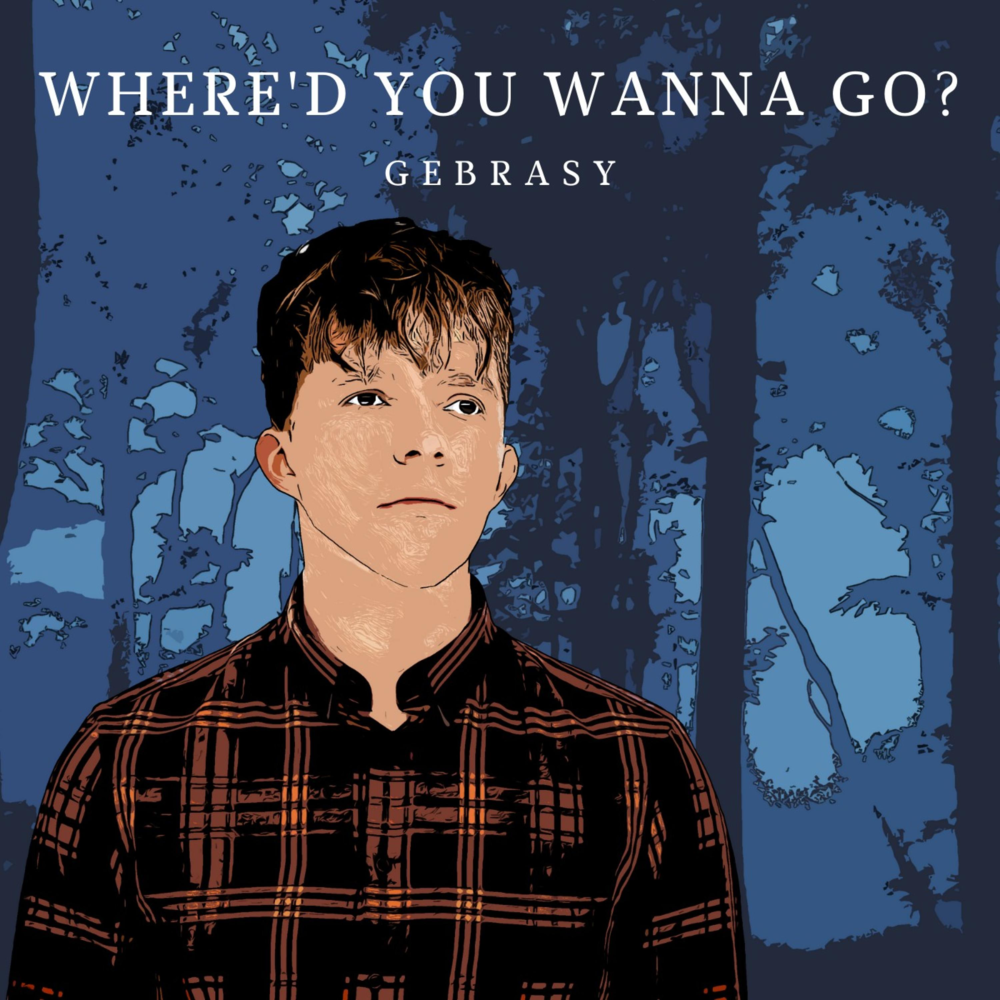 Album cover art for "Where’d You Wanna Go?" by Gebrasy